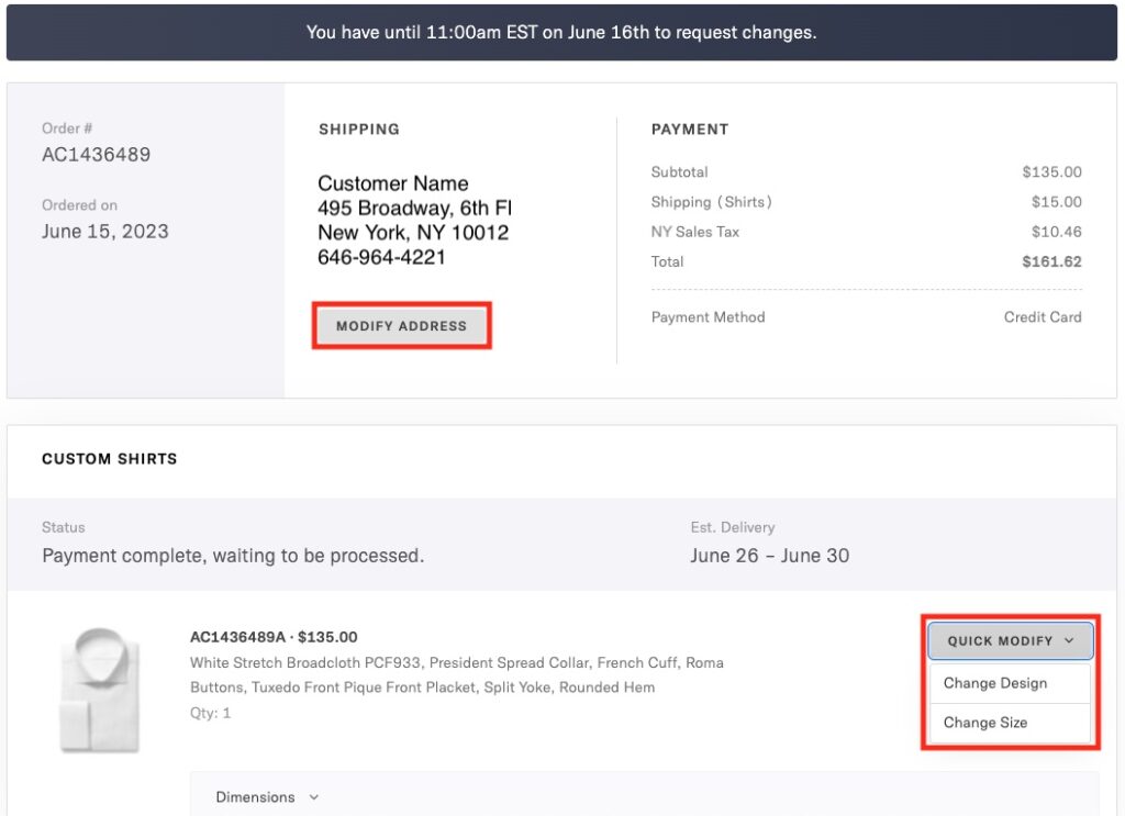 Click 'Modify Address' if you would like to change the shipping address. Click 'Quick Modify' and select 'Change Design' or 'Change Size' from the drop down.