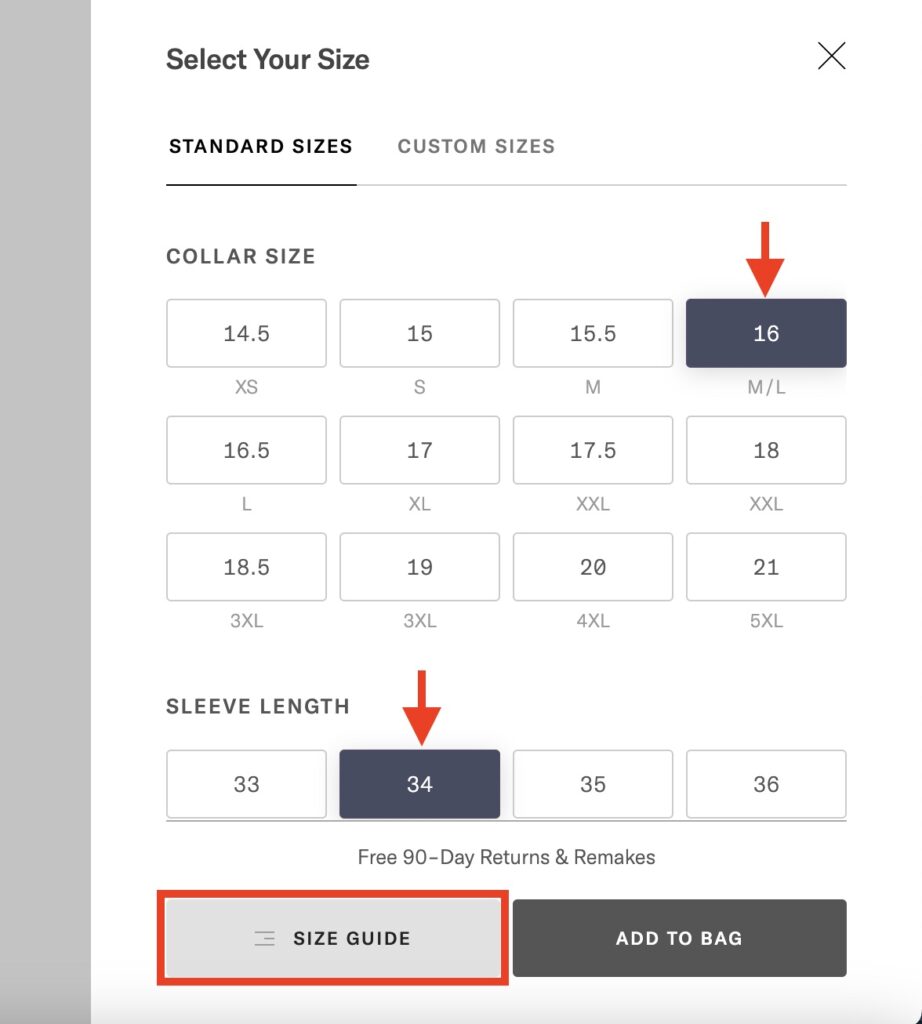 For dress shirts, choose your collar size, sleeve length, and fit. Click size guide for more detailed measurement information.